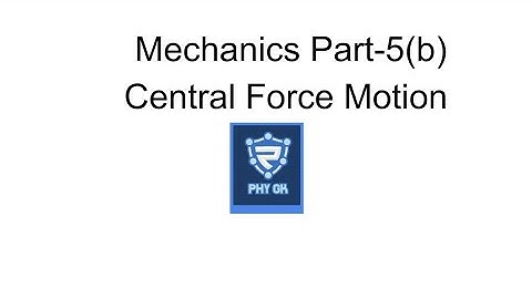 Mechanics part -5(b) central force motion question for net/jrf