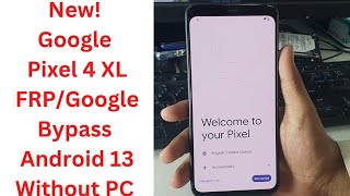 Android 13 FRP Google Pixel 4 Without Computer Bypass Google Account Finaly Ways