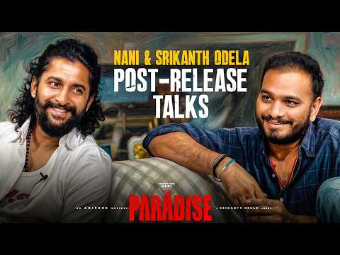 Natural Star Nani & Srikanth Odela’s Post Release ChitChat about The Paradise Movie | TFPC - TFPC