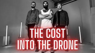 MY NEW BAND'S SECOND SINGLE - THE COST | INTO THE DRONE