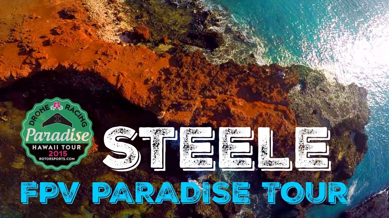 dronesense FPV PARADISE LANAI: MR STEELE | DRONES FPV RACING