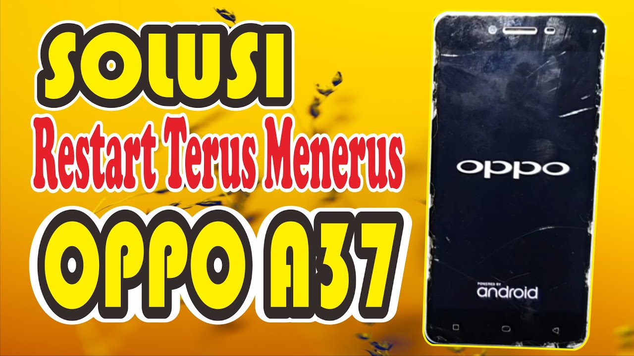 Oppo A37 Restart Terus Menerus | Solusi Hp Oppo Mentok Logo Oppo