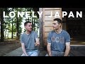 Japan AMA | Japan Is So Lonely