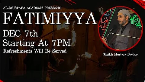 Fatimiyyah Program 2022 - Sheikh Murtaza Bachoo
