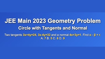 Let the centre of a circle C be α, β and its radius r. Let 3x + 4y = 24 and 3x - 4y = 32 | JEE MAIN