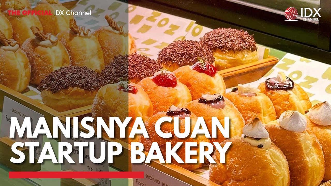 Manisnya Cuan Startup Bakery | IDX CHANNEL - YouTube
