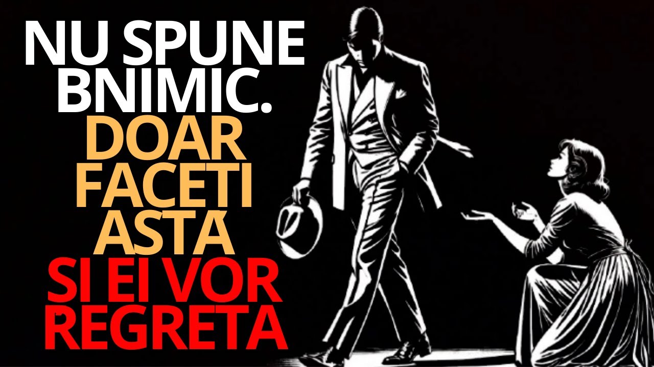 CUM SĂ ÎI FACI SĂ REGRETE CĂ TE-AU LĂSAT (FĂRĂ SĂ ROSTEȘTI NICIUN CUVÂNT) - STOICISM