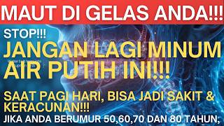5 KESALAHAN BERBAHAYA SAAT MINUM AIR PUTIH PAGI HARI BAGI LANSIA! NOMOR 5 SERING DI HIRAUKAN LANSIA!