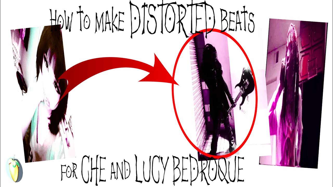 how to make DISTORTED beats for CHE & LUCY BEDQROUQE - YouTube