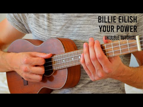 Billie Eilish – Your Power EASY Ukulele Tutorial With Chords / Lyrics