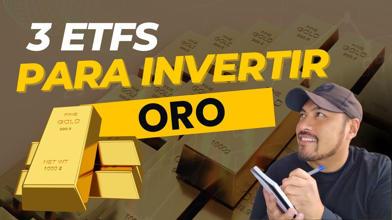 3 ETFs para Invertir en ORO en la Bolsa de Valores - YouTube