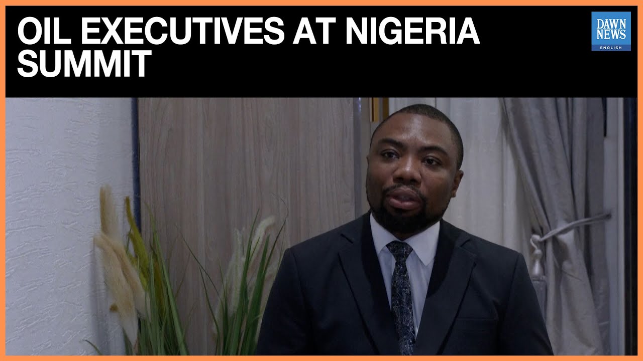 Oil Executives to Discuss Investments, Energy Policy at Nigeria Summit | Dawn News English