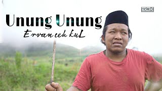 UNUNG UNUNG - ERVAN CEH KUL ( Official music video ) cipt _ Ayahanda  Abadi Ayus / Ama Alkirman