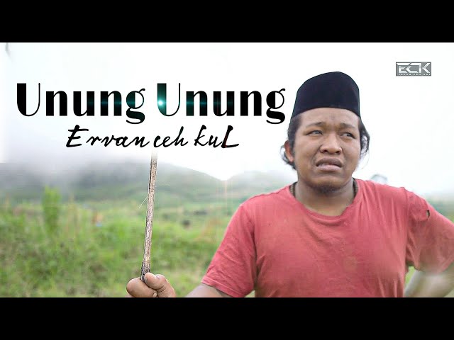 UNUNG UNUNG - ERVAN CEH KUL ( Official music video ) cipt _ Ayahanda  Abadi Ayus / Ama Alkirman class=