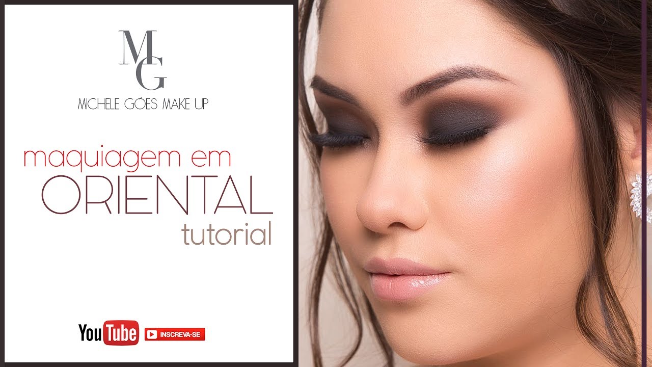 TUTORIAL DE MAQUIAGEM EM ORIENTAL - MICHELE GÓES