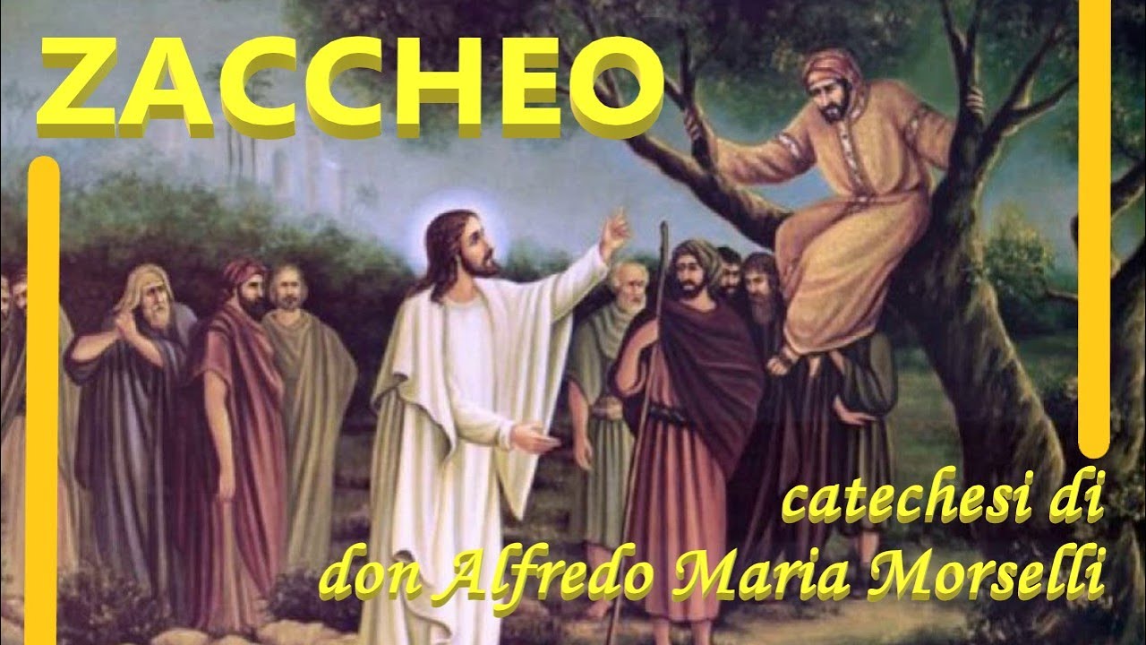 Zaccheo - catechesi di don Alfredo Maria Morselli
