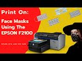 Printing on Face Masks with the EPSON SureColor F2100 DTG Printer (Direct to Garment)