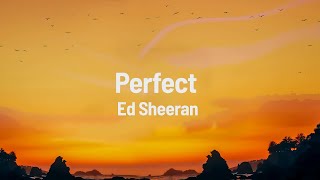 Ed Sheeran - Perfect (Lyrics)