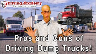 Pros and Cons to Driving Dump Trucks!  CDL Driving Academy