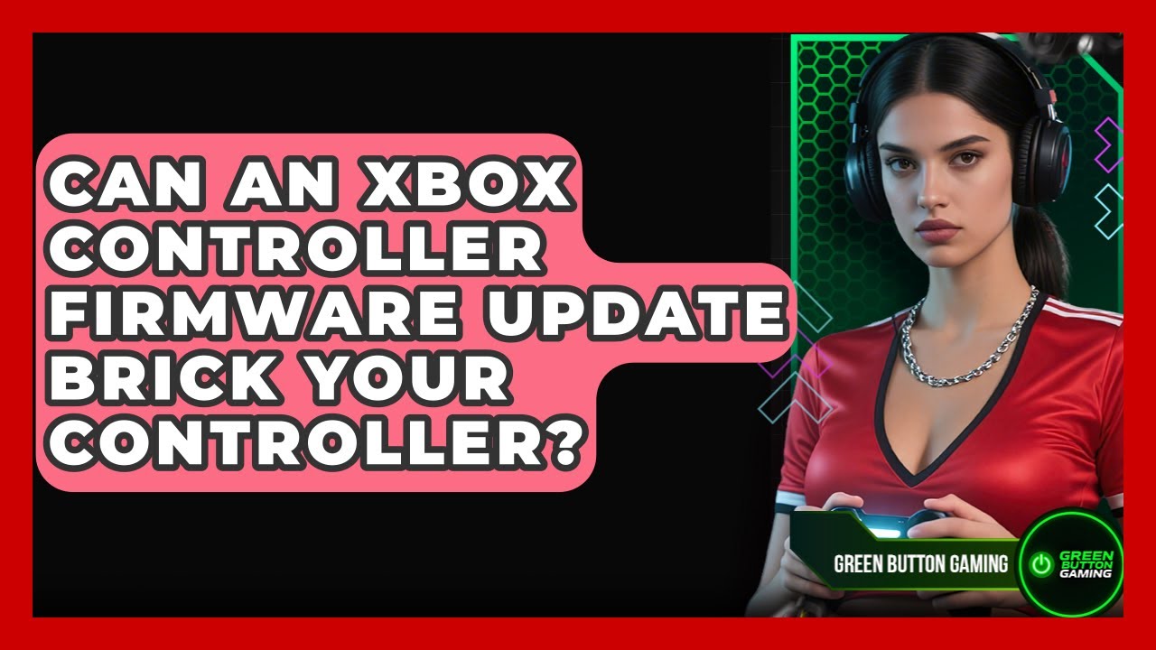 Can An Xbox Controller Firmware Update Brick Your Controller? Green