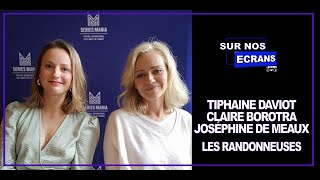 [Interview] The Hikers - Tiphaine Daviot - Claire Borotra - Joséphine de Meaux - TF1 / RTBF