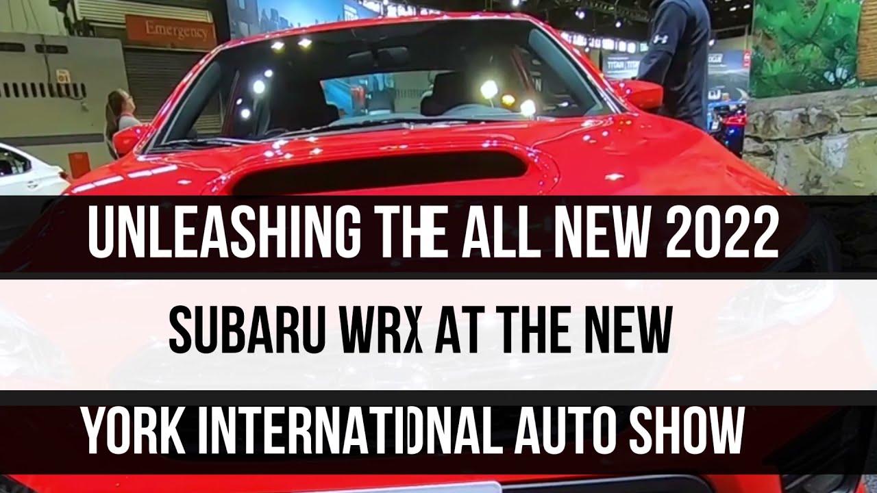 2022 Subaru WRX at the New York International Auto Show YouTube