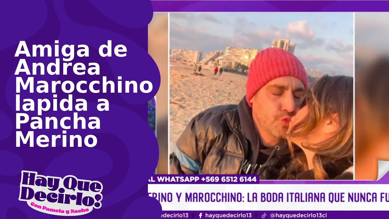 Amiga de Andrea Marocchino lapida a Pancha Merino tras varias actitudes que vio: 