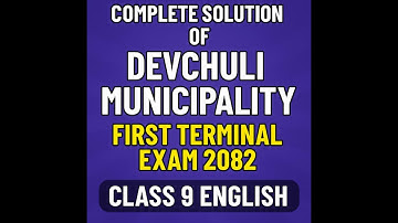 Class 9 English | Devchuli Municipality First Term Exam 2082 | Complete Solution with Explanation