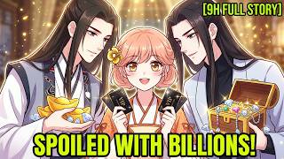 Reborn as Cannon Fodder, But My Villain Senior Brothers Spoiled Me With Billions [9H FULL STORY]