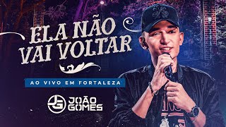 ELA NÃO VAI VOLTAR - Joao Gomes (DVD Ao Vivo em Fortaleza)
