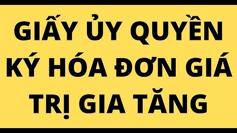 Người viết hóa đơn có phải ký ủy quyền không