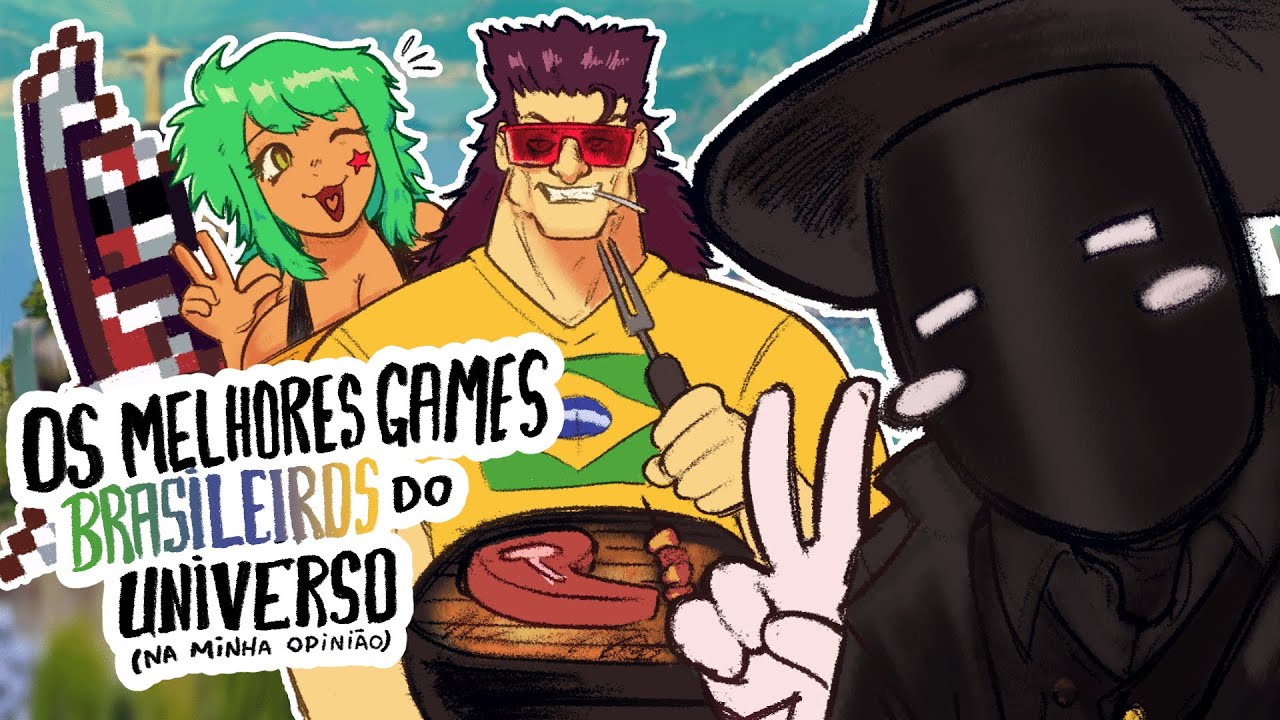 Os Melhores Games Brasileiros do UNIVERSO