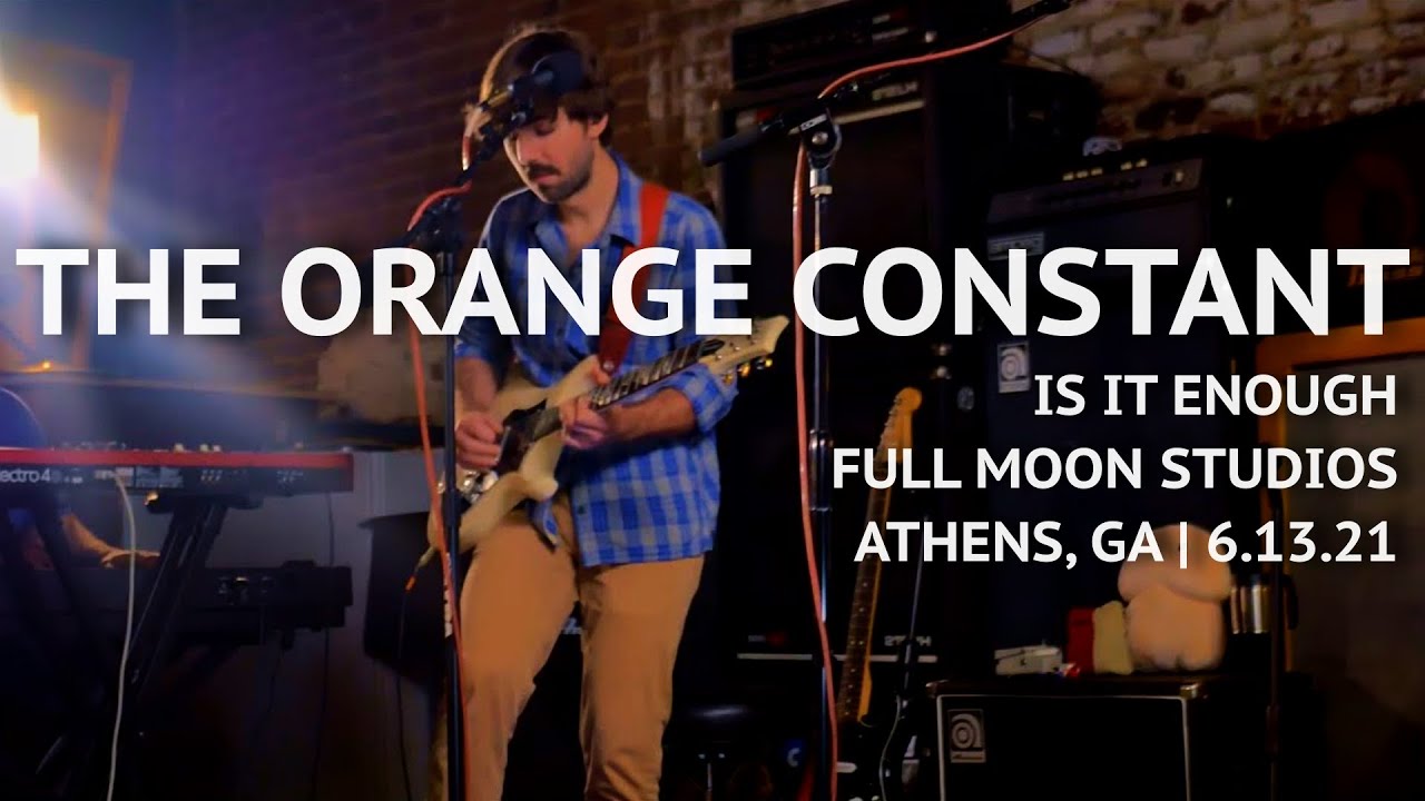 Watch The Orange Constant | Is It Enough | Full Moon Studios | Athens, GA | 6.13.2021 on YouTube Watch The Orange Constant | Is It Enough | Full Moon Studios | Athens, GA | 6.13.2021 on YouTube
