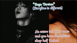 He Enters Into Your Room And You Have The Habit To Sleep Half Naked. Suga Oneshot Bts Ff