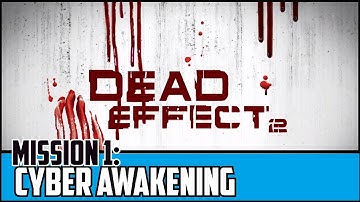 Dead Effect 2 - Mission 1- Cyber Awakening (Walkthrough) 1080p