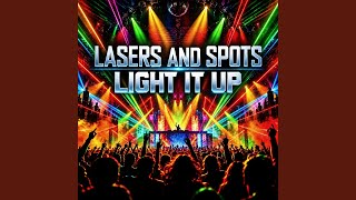 Lasers and Spots Light It Up