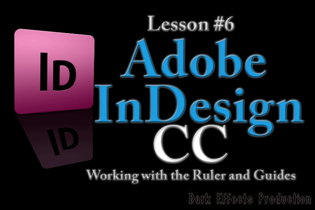 Adobe InDesign CC Series Lesson 6 Working With The Ruler And Guides adobe-indesign-cc-series-lesson-6-working-with-the-ruler-and-guides