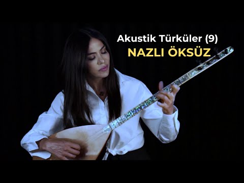 NAZLI ÖKSÜZ - Akustik Türküler [9]