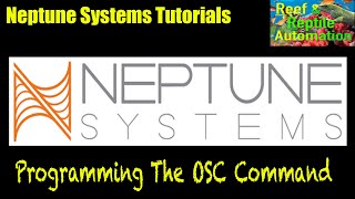 Neptune Systems Apex Tutorials - Programming the OSC command