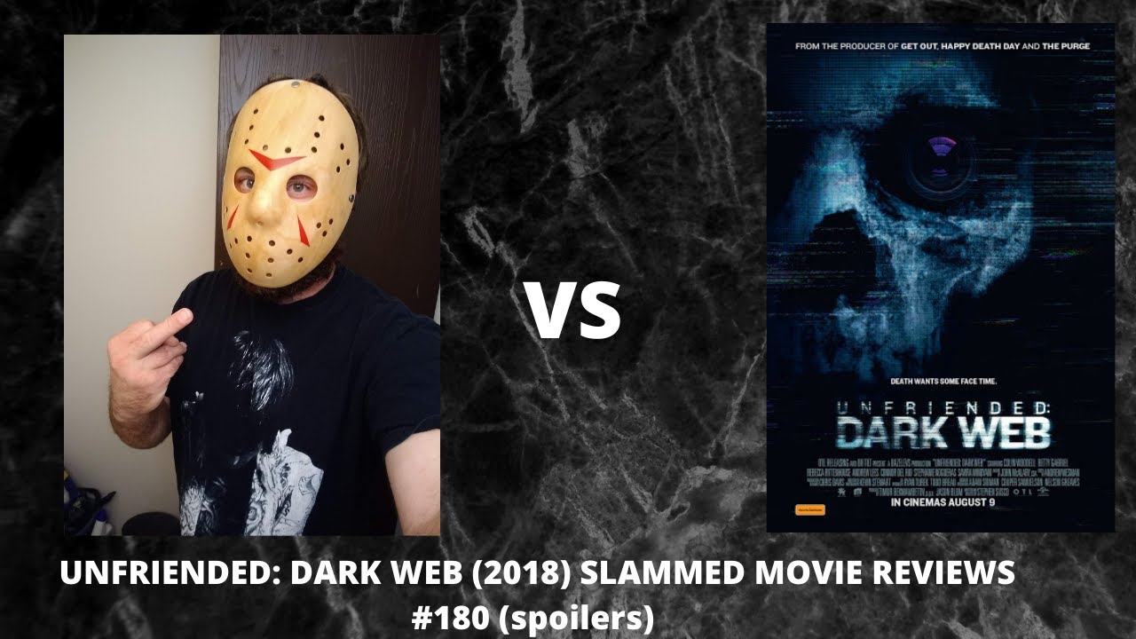 UNFRIENDED: DARK WEB (2018) SLAMMED MOVIE REVIEWS #180 (spoilers) - YouTube