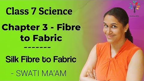 Class 7 Science Chapter 3 |Fibre to Fabric | Part 2 - Silk Making Process | NCERT | CBSE