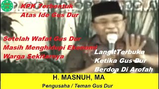 H. Masnuh Mengalami Langsung 5 Karomah Gus Dur Yang Luar Biasa