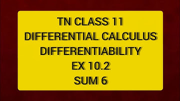 TN CLASS 11 MATHS DIFFERENTIAL CALCULUS DIFFERENTIABILITY EX 10.2 SUM 6