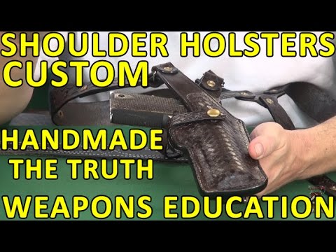 Shoulder Holsters Custom Handmade The Truth WeaponsEducation