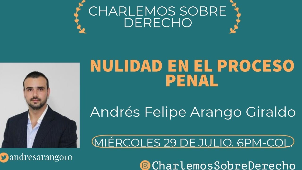 NULIDAD EN EL PROCESO PENAL - ANDRES FELIPE ARANGO GIRALDO