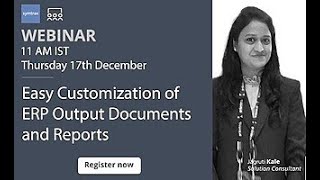 Easy Customization of ERP Output Documents and Reports - Webinar 2020
