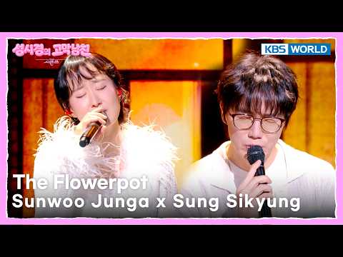 Sunwoo Junga x Sung Sikyung - The Flowerpot [The Seasons S9 EP.14] | KBS WORLD TV 260717