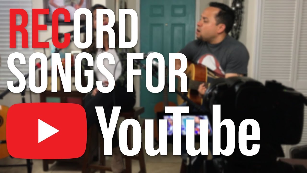Record Cover Songs for Youtube - Quick Tips - YouTube