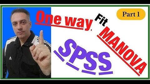 SPSS: Multivariate Analysis Of Variance or MANOVA; One way , Part 1 of 3