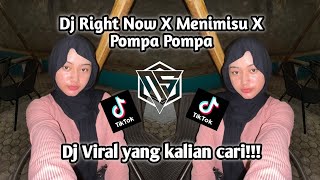 DJ RIGHT NOW X MENIMISU X POMPA POMPA MENGKANE VIRAL DITIKTOK YANG KALIAN CARI!!!